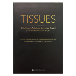 Tissues - Critical Issues in Periodontal and Implant-Related Plastic and Reconstructive Surgery